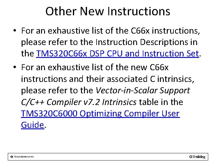 Other New Instructions • For an exhaustive list of the C 66 x instructions,