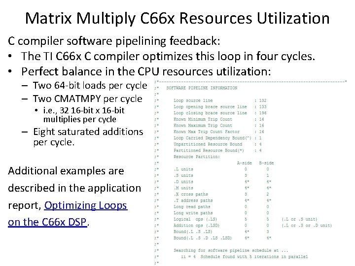 Matrix Multiply C 66 x Resources Utilization C compiler software pipelining feedback: • The