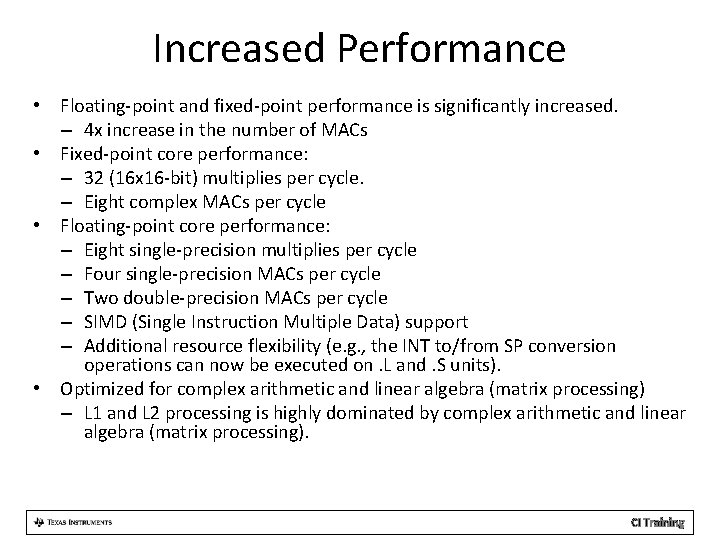 Increased Performance • Floating-point and fixed-point performance is significantly increased. – 4 x increase