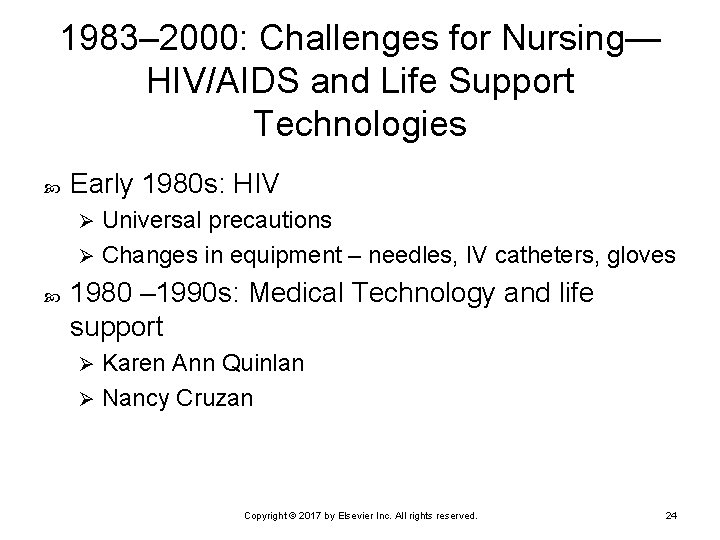 1983– 2000: Challenges for Nursing— HIV/AIDS and Life Support Technologies Early 1980 s: HIV