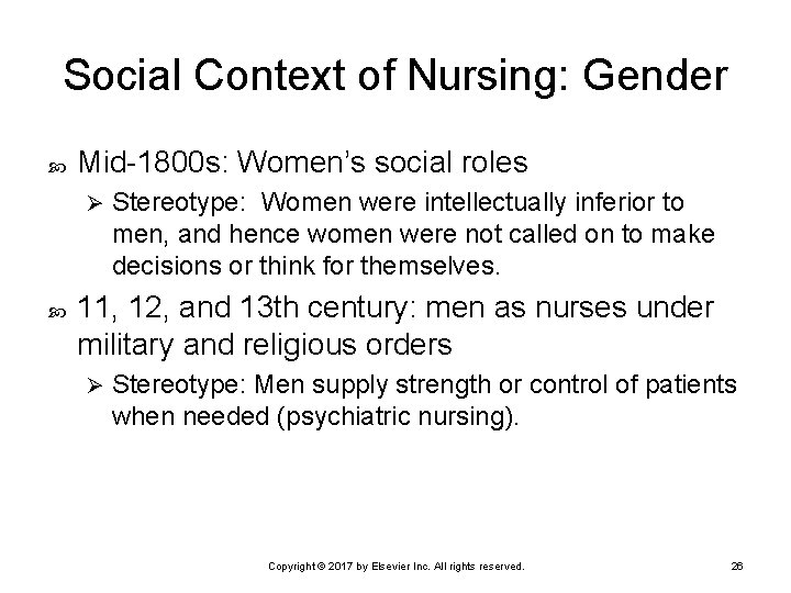 Social Context of Nursing: Gender Mid-1800 s: Women’s social roles Ø Stereotype: Women were