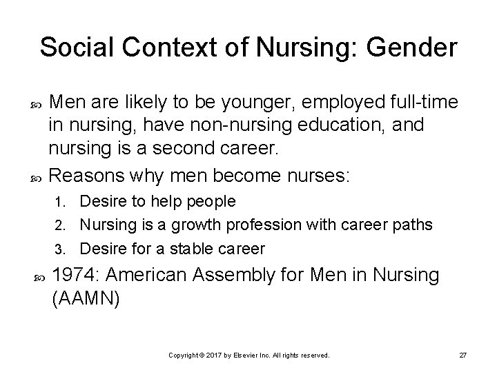 Social Context of Nursing: Gender Men are likely to be younger, employed full-time in