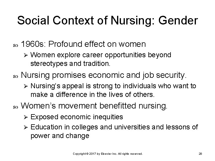 Social Context of Nursing: Gender 1960 s: Profound effect on women Ø Nursing promises