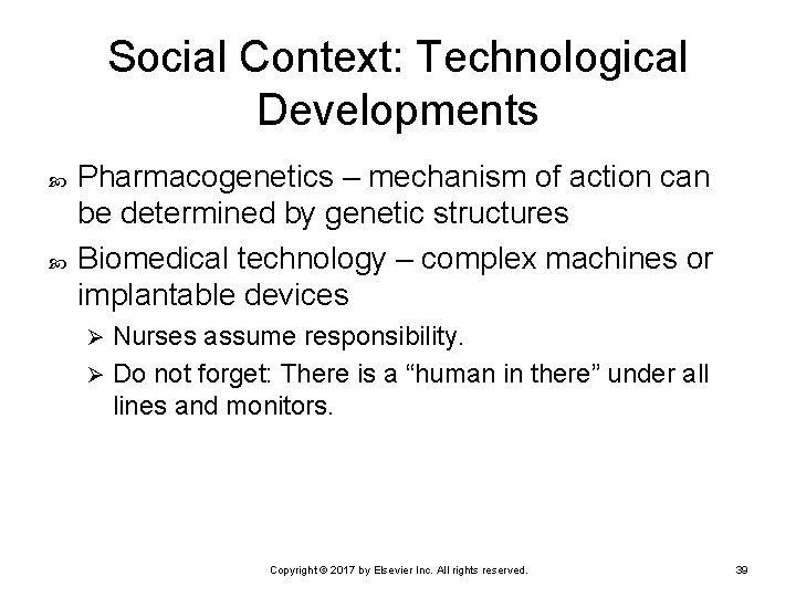 Social Context: Technological Developments Pharmacogenetics – mechanism of action can be determined by genetic