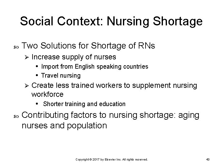 Social Context: Nursing Shortage Two Solutions for Shortage of RNs Increase supply of nurses