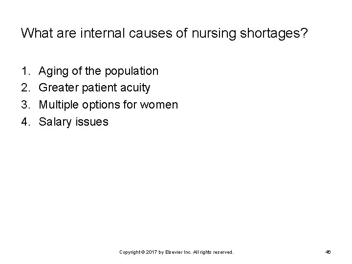 What are internal causes of nursing shortages? 1. 2. 3. 4. Aging of the