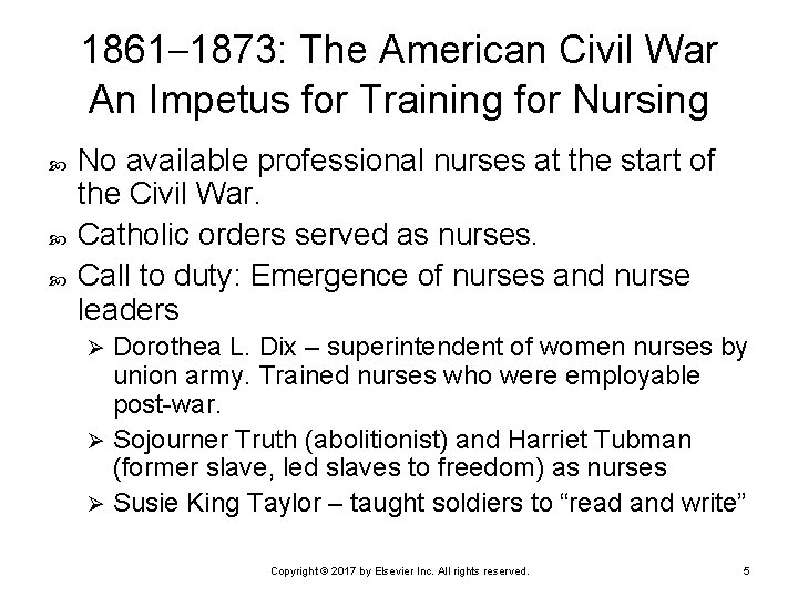 1861– 1873: The American Civil War An Impetus for Training for Nursing No available