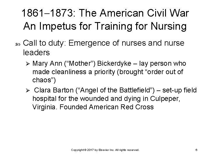 1861– 1873: The American Civil War An Impetus for Training for Nursing Call to