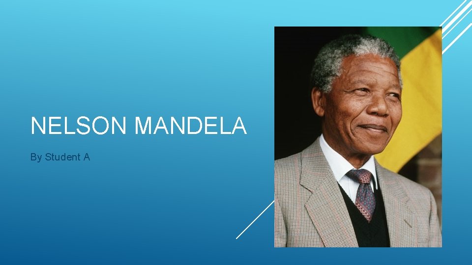 NELSON MANDELA By Student A 