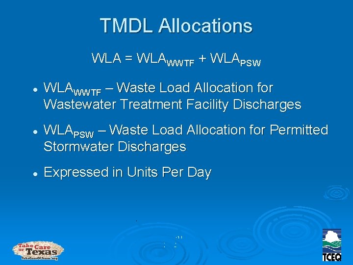 TMDL Allocations WLA = WLAWWTF + WLAPSW l l l WLAWWTF – Waste Load