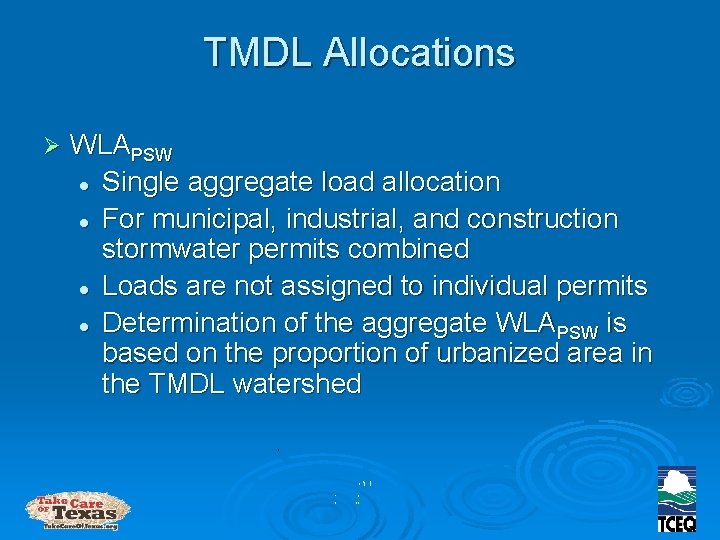 TMDL Allocations Ø WLAPSW l Single aggregate load allocation l For municipal, industrial, and