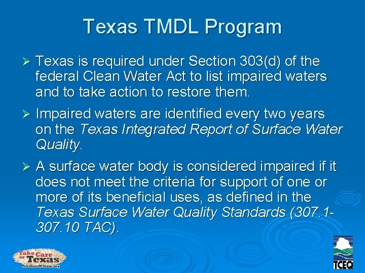 Texas TMDL Program Ø Texas is required under Section 303(d) of the federal Clean