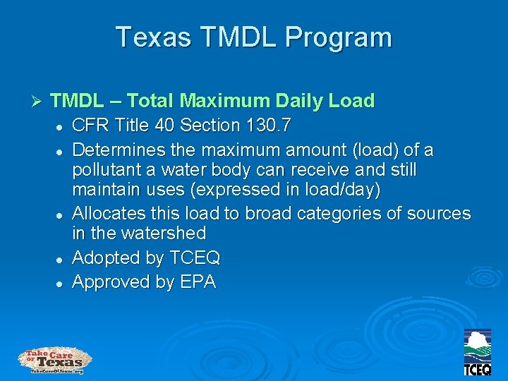Texas TMDL Program Ø TMDL – Total Maximum Daily Load l l l CFR