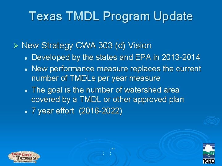 Texas TMDL Program Update Ø New Strategy CWA 303 (d) Vision l l Developed
