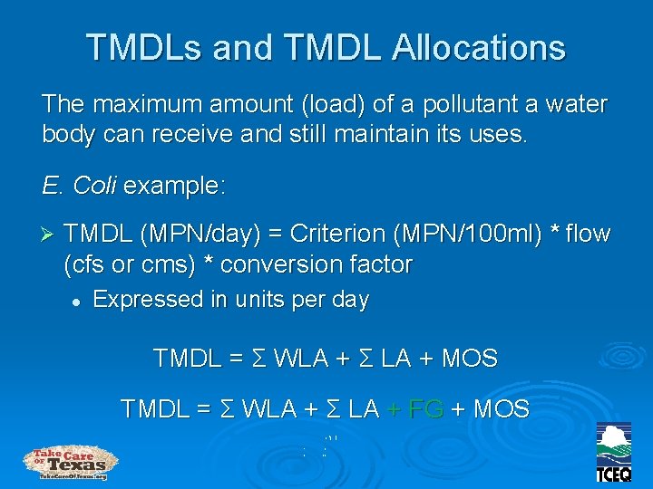 TMDLs and TMDL Allocations The maximum amount (load) of a pollutant a water body
