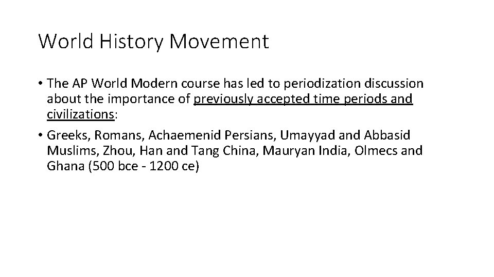 World History Movement • The AP World Modern course has led to periodization discussion
