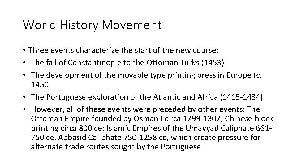 World History Movement • Three events characterize the start of the new course: •