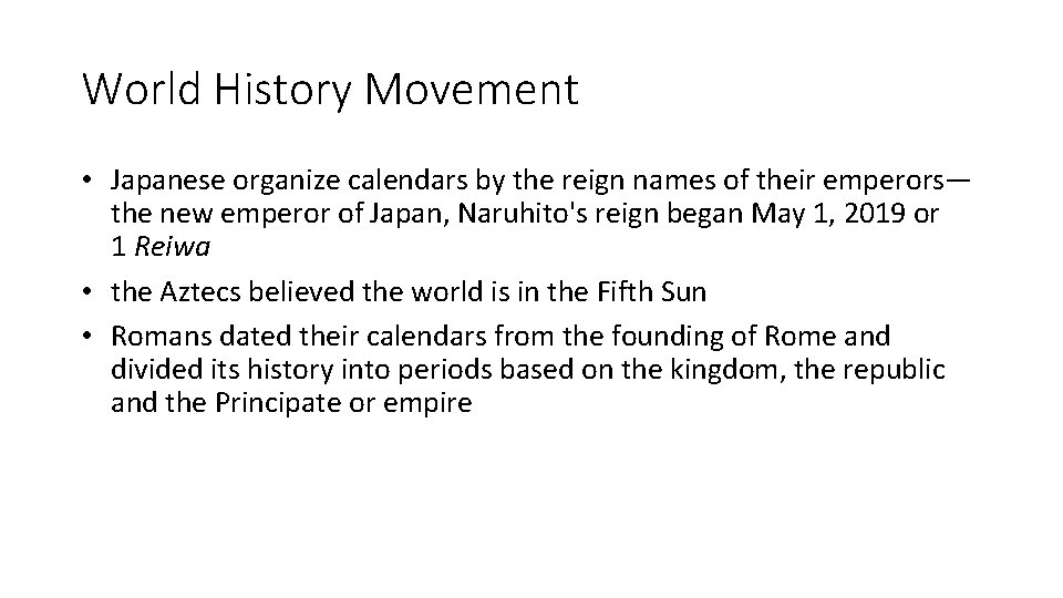 World History Movement • Japanese organize calendars by the reign names of their emperors—