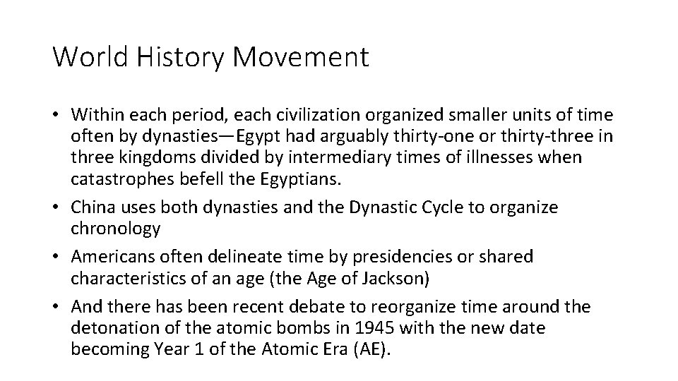 World History Movement • Within each period, each civilization organized smaller units of time