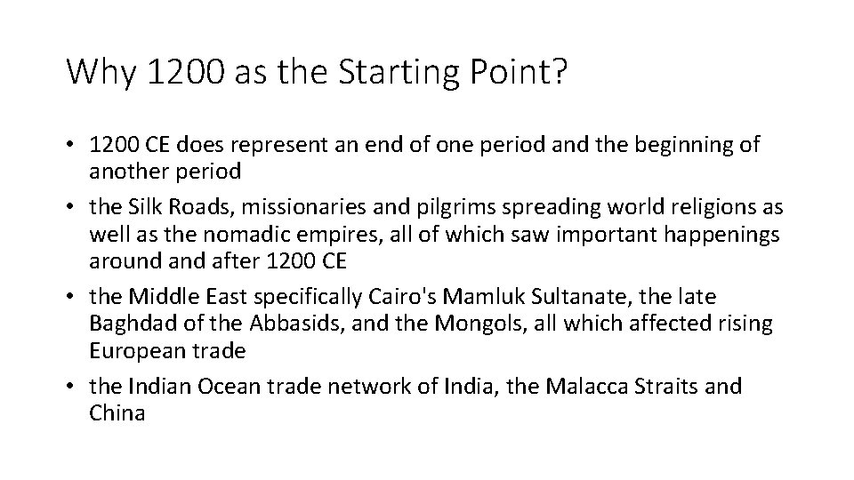 Why 1200 as the Starting Point? • 1200 CE does represent an end of