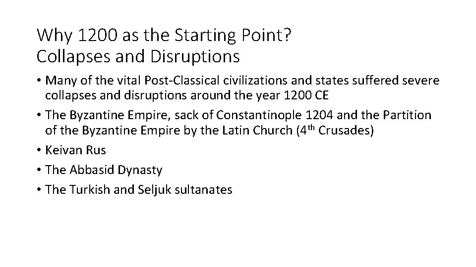 Why 1200 as the Starting Point? Collapses and Disruptions • Many of the vital
