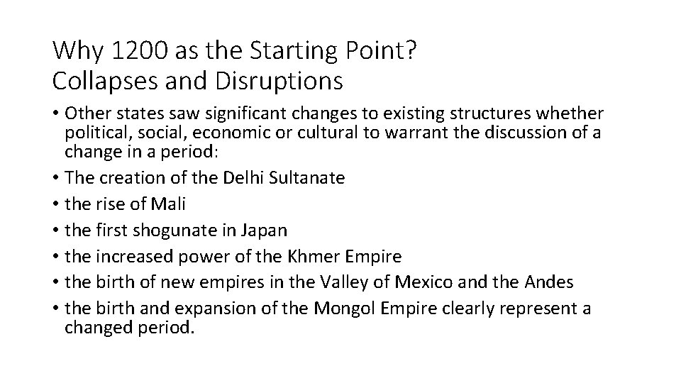 Why 1200 as the Starting Point? Collapses and Disruptions • Other states saw significant