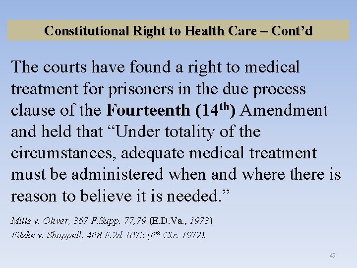 Constitutional Right to Health Care – Cont’d The courts have found a right to