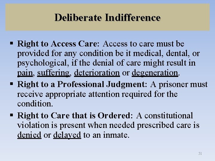 Deliberate Indifference § Right to Access Care: Access to care must be provided for