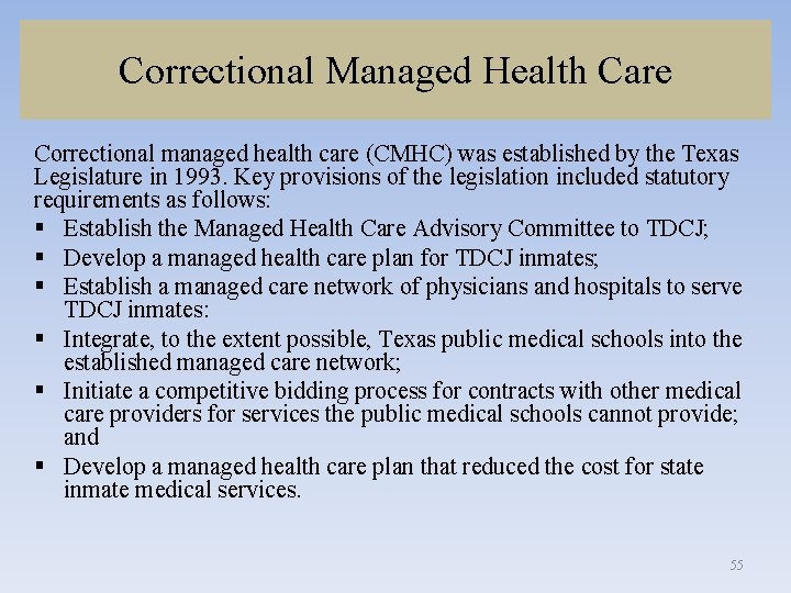 Correctional Managed Health Care Correctional managed health care (CMHC) was established by the Texas