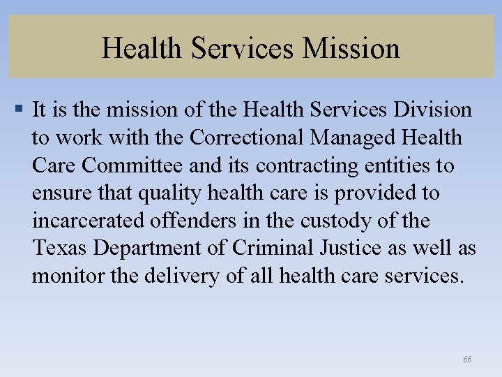 Health Services Mission § It is the mission of the Health Services Division to