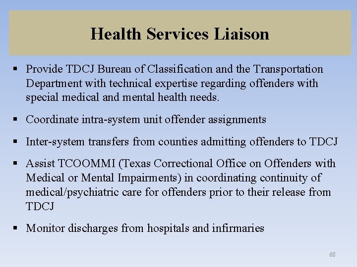 Health Services Liaison § Provide TDCJ Bureau of Classification and the Transportation Department with