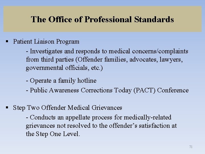 The Office of Professional Standards § Patient Liaison Program - Investigates and responds to