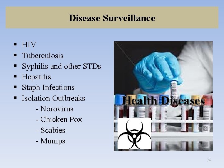 Disease Surveillance § § § HIV Tuberculosis Syphilis and other STDs Hepatitis Staph Infections