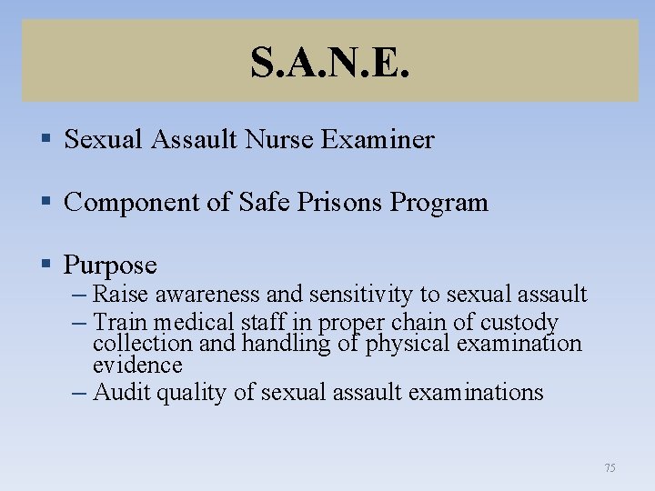 S. A. N. E. § Sexual Assault Nurse Examiner § Component of Safe Prisons