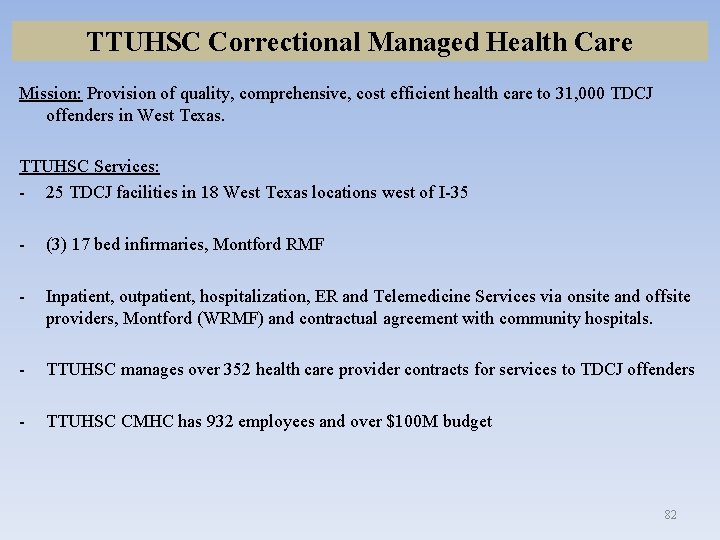 TTUHSC Correctional Managed Health Care Mission: Provision of quality, comprehensive, cost efficient health care