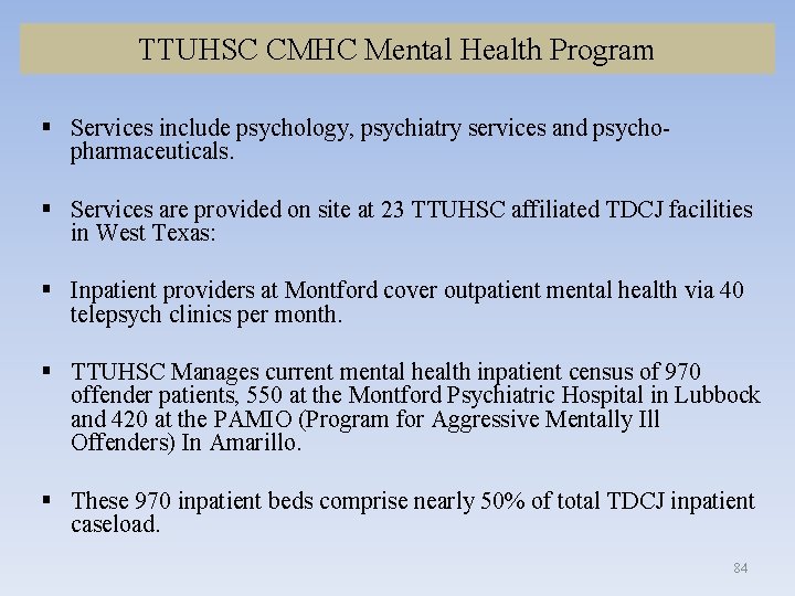 TTUHSC CMHC Mental Health Program § Services include psychology, psychiatry services and psychopharmaceuticals. §