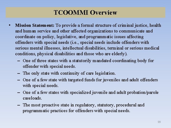 TCOOMMI Overview • Mission Statement: To provide a formal structure of criminal justice, health