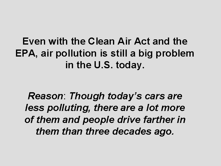 Even with the Clean Air Act and the EPA, air pollution is still a