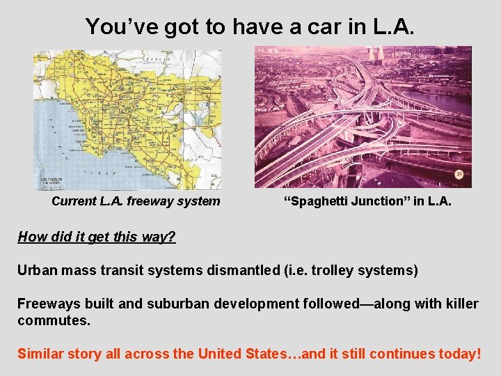 You’ve got to have a car in L. A. Current L. A. freeway system