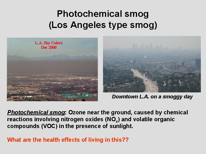 Photochemical smog (Los Angeles type smog) L. A. Sky Colors Dec 2000 Mark Z.