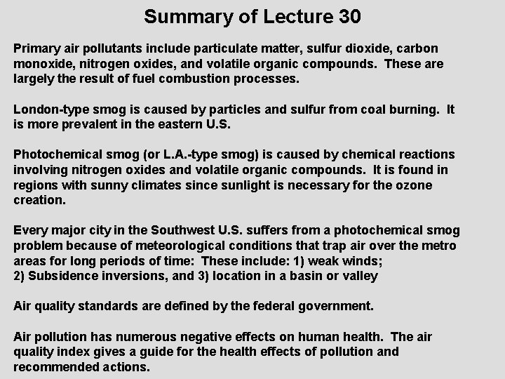 Summary of Lecture 30 Primary air pollutants include particulate matter, sulfur dioxide, carbon monoxide,