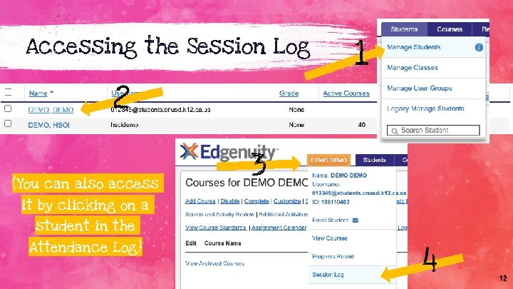 Accessing the Session Log 1 2 (You can also access it by clicking on
