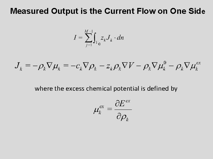 Measured Output is the Current Flow on One Side where the excess chemical potential