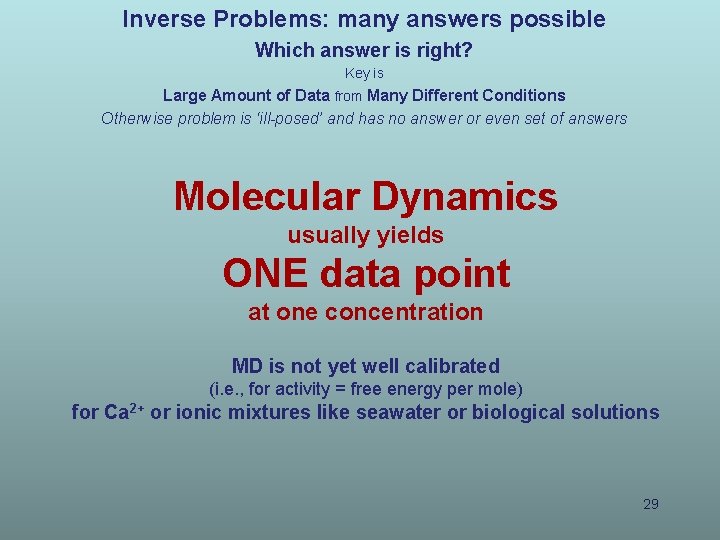 Inverse Problems: many answers possible Which answer is right? Key is Large Amount of