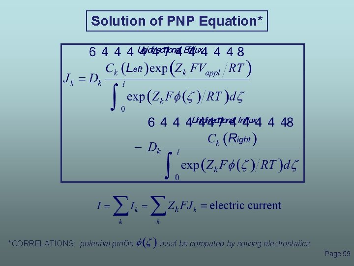 Solution of PNP Equation* *CORRELATIONS: potential profile must be computed by solving electrostatics Page