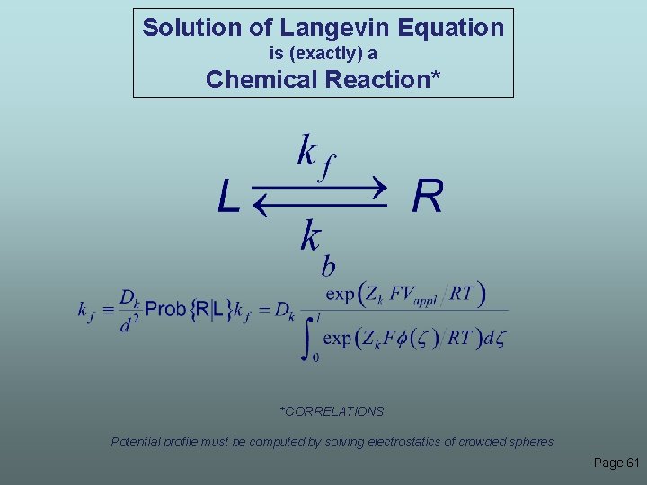 Solution of Langevin Equation is (exactly) a Chemical Reaction* *CORRELATIONS Potential profile must be