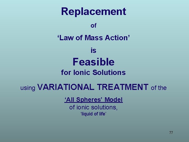 Replacement of ‘Law of Mass Action’ is Feasible for Ionic Solutions using VARIATIONAL TREATMENT