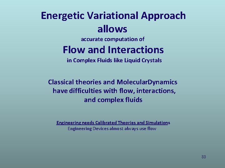 Energetic Variational Approach allows accurate computation of Flow and Interactions in Complex Fluids like