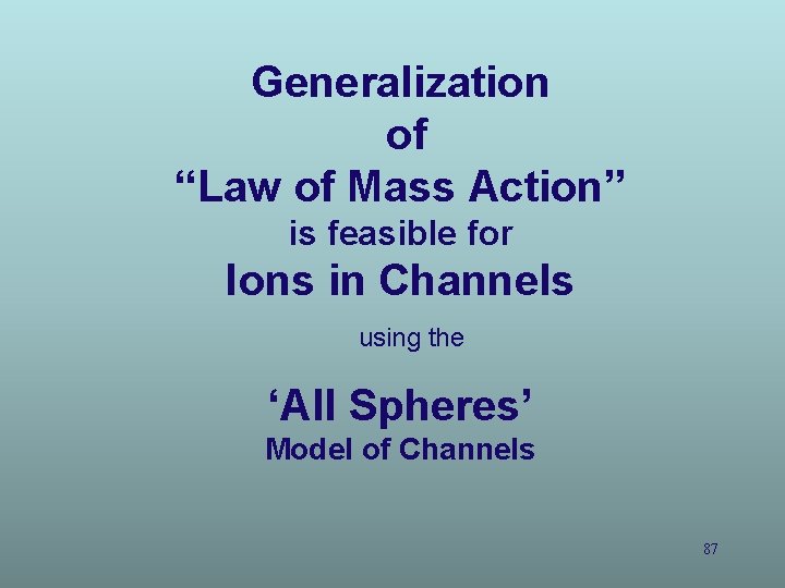 Generalization of “Law of Mass Action” is feasible for Ions in Channels using the