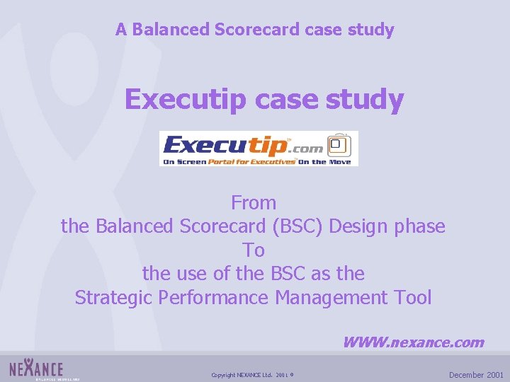 A Balanced Scorecard case study Executip case study From the Balanced Scorecard (BSC) Design